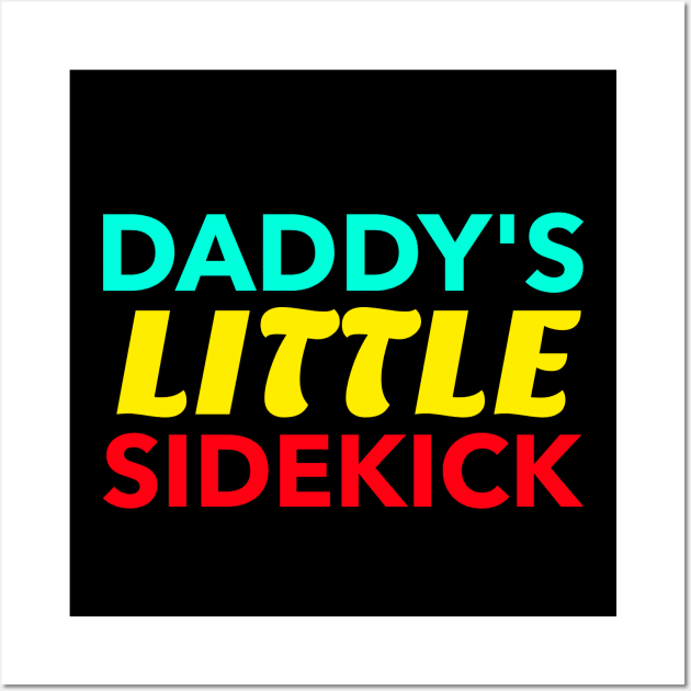 Daddy's Little Sidekick Wall Art by KidsKingdom